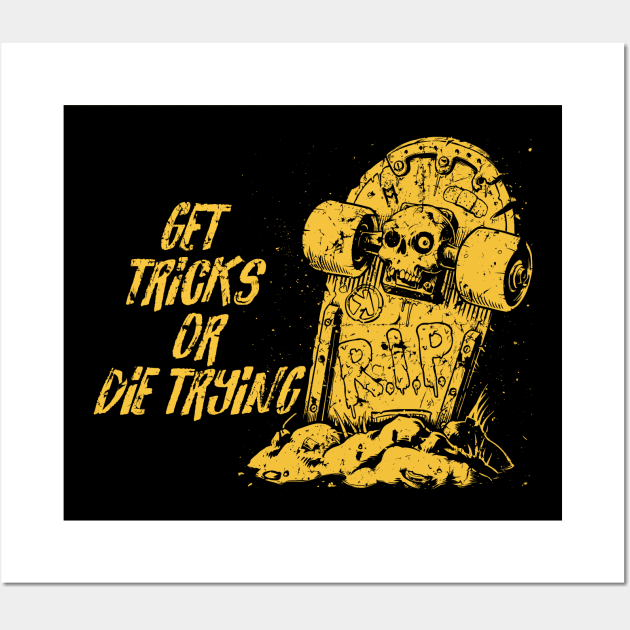 Get tricks or die trying - yellow Wall Art by Skate Merch